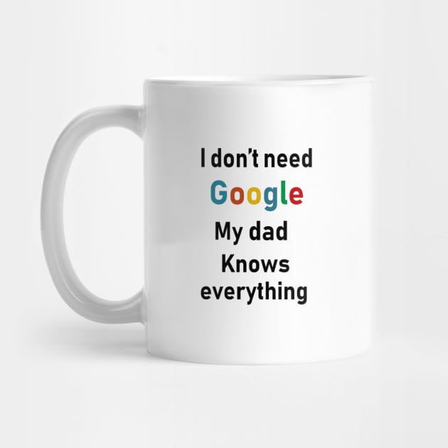 i dont need google my dad knows everything by Souna's Store